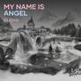 My Name Is Angel (-)