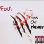 Now Or Never (Explicit)