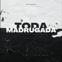 Toda Madrugada (Explicit)