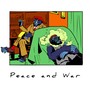 Peace and War (Explicit)