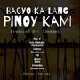 Bagyo Ka Lang Pinoy Kami (feat. Ms V, Ino Makata, Jaboy, Gantizera, M1, Ayen, Zikk, Impoks & Drexx Lira) [Explicit]