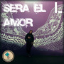 Sera el Amor