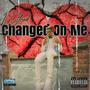 Changed on Me (Explicit)