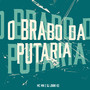 O Brabo da Putaria (Explicit)