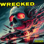 Wrecked (Explicit)