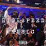 Highspeed Music (feat. MoneyThaPlug & Mello Da Savagee) [Explicit]