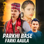 Parkhi Base Farki Aaula