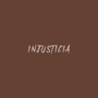 Injusticia (Explicit)