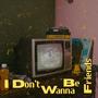 I Don't Wanna Be Friends (Explicit)
