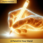 A Pencil in Your Hand