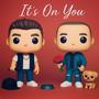 It's On You (feat. Nate Farris) [Explicit]