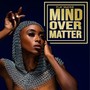 Mind Over Matter