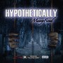 Hypothetically (Explicit)