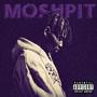 Moshpit (Explicit)