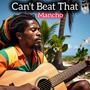 Can't Beat That (feat. Mancho)