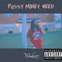 Pussy Money Weed (Explicit)