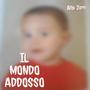 Il mondo addosso (Explicit)