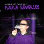 Purple Reveries (Explicit)