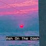 Ash On The Dash