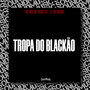 Tropa do Blackão (Explicit)