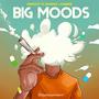 Big Moods (feat. Sparko & Gimmie) [Explicit]