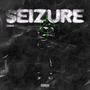 SEIZURE (Explicit)