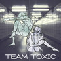 Team Toxic