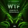 WTF (feat. DA Real Reece) [Explicit]