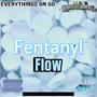 Fentanyl Flow (Explicit)