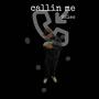 callin me (Explicit)