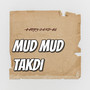 Mud Mud Takdi