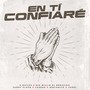 En Tí Confiaré (feat. Big Willie el Renacido, Fanny Plaza, Casero, Mesianico & Yanel)