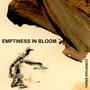 Emptiness in Bloom