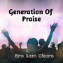 GENERATION OF PRAISE