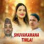 Shuvakamana Timlai