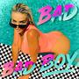 BAD BAD BOY (Original Mix)
