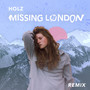 Missing London (Holz Remix)