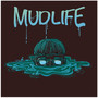 Mudlife (Explicit)