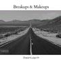 Breakups & Makeups (Explicit)