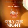 Only One Night (feat. Chris Daniel) [Explicit]