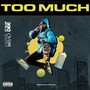 Too Much (feat. Slap Dee)