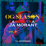 JA MORANT (OG Season, Vol. 6) [Explicit]