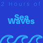 2 Hours of Sea Waves