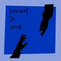 FORGOT TO LOVE (Remix)