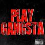 Play Gangsta (Explicit)