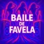 Baile de Favela (Explicit)