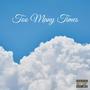 Too Many Times (Explicit)