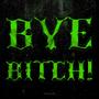 Bye ***** (Explicit)