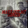 MAKE OUT MY DEMISE (Explicit)