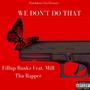 Don't Do That (feat. Fillup Bankz) [Explicit]